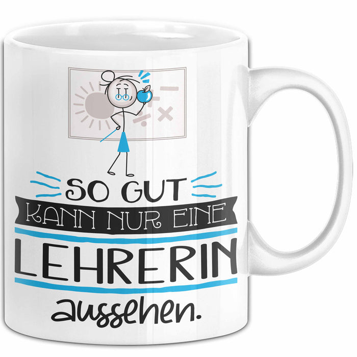 Lehrerin Geschenk Tasse So Gut Kann Nur Eine Lehrerin Aussehen Geschenkidee Geburtstag Weihnachten Lustig Weiß Trendation