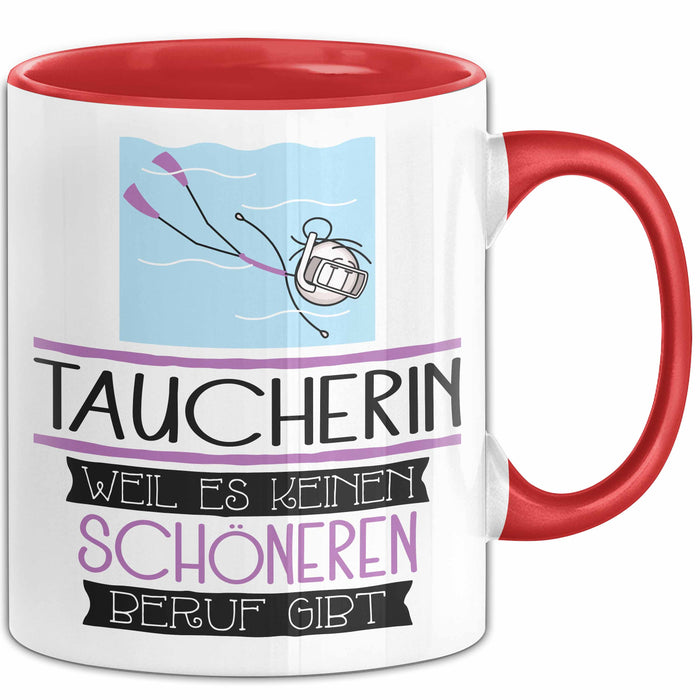 Taucherin Weil Es Keinen Schöneren Beruf Gibt Tasse Geschenk für Eine Taucherin Lustig Rot Trendation