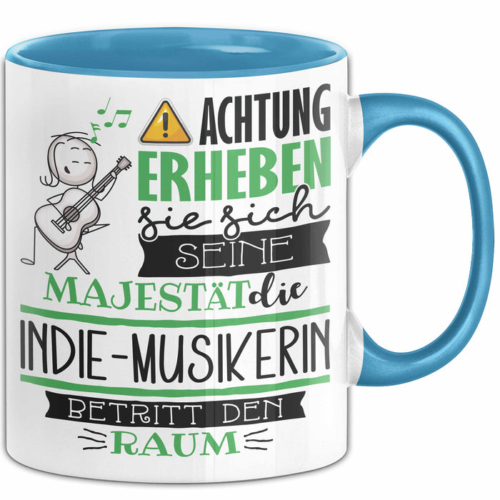 Indie-Musikerin Tasse Geschenk Lustiger Spruch Bitte Erheben Sie Sich Seine Majestät Die Indie-Musikerin Betritt Den Raum Blau Trendation