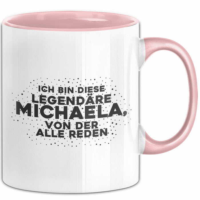 Michaela Tasse Ich Bin Diese Legendaere Michaela, Von Der Alle Reden