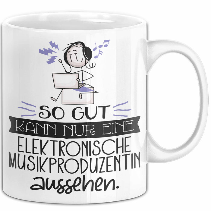 Elektronische Musikproduzentin Geschenk Tasse So Gut Kann Nur Eine Elektronische Musikproduzentin Aussehen Geschenkidee Geburtstag Weihnachten Lustig Weiß Trendation