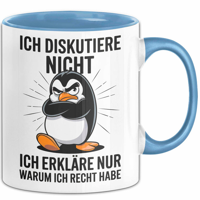 Sarkastischer Pinguin Tasse Geschenk Lustige Geschenkidee Spruch Ich Diskutiere Nicht Ich Erkläre Nur Warum Ich Rcht Habe Blau Trendation