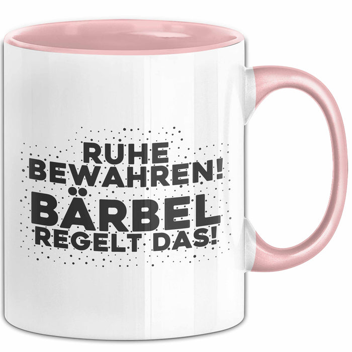 Baerbel Tasse Ruhe Bewahren! Baerbel Regelt Das! Geschenk