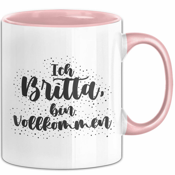 Britta Tasse Ich Britta, Bin Vollkommen Geschenk Rosa Trendation