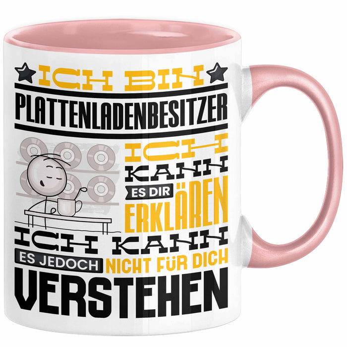 Plattenladenbesitzer Geschenk Tasse Lustige Geschenkdiee für einen Plattenladenbesitzer Geburtstag Ich Bin Plattenladenbesitzer Ich Kann Es Dir Erklären Aber Nicht Für Dich Verstehen Rosa Trendation