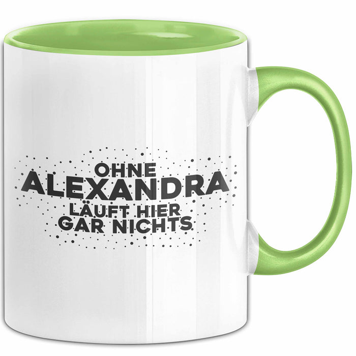 Alexandra Tasse Ohne Alexandra Laeuft Hier Gar Nichts Geschenk