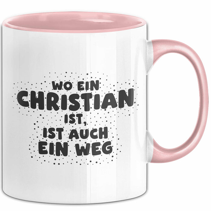 Christian Tasse Wo Ein Christian Ist, Ist Auch Ein Weg Geschenk