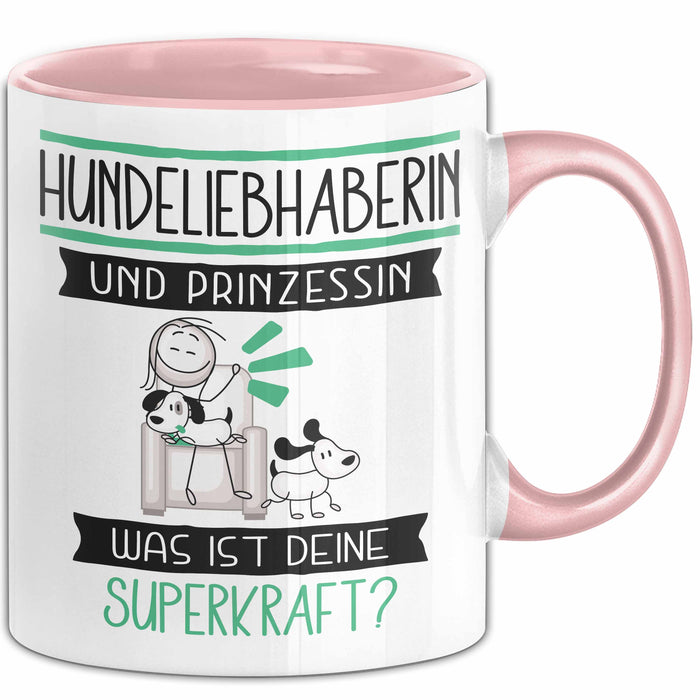 Hundeliebhaberin Und Prinzessin Tasse Geschenk Für Eine Hundeliebhaberin Geburtstag Was Ist Deine Superkraft Rosa Trendation