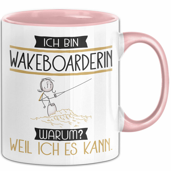 Wakeboarderin Tasse Geschenk Ich Bin Wakeboarderin Warum Weil Ich Es Kann Geschenkidee Geburtstag Rosa Trendation