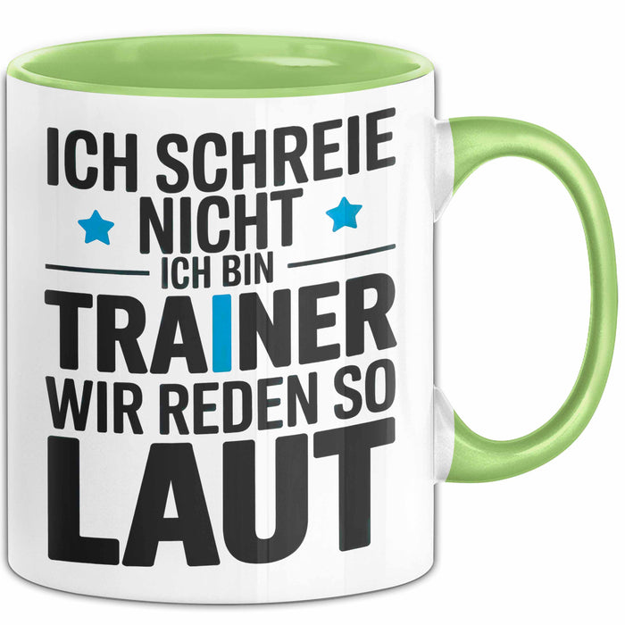 Fußballtrainer Fußballteam Tasse Geschenk Lustige Geschenkidee Spruch Ich Schreie Nicht Ich Bin Trainer Wir Reden So Laut Grün Trendation