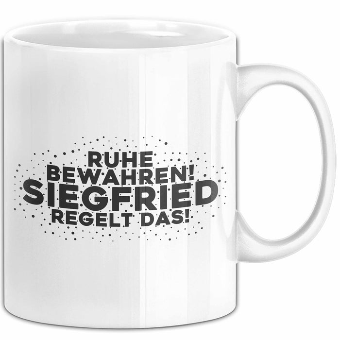Siegfried Tasse Ruhe Bewahren! Siegfried Regelt Das! Geschenk