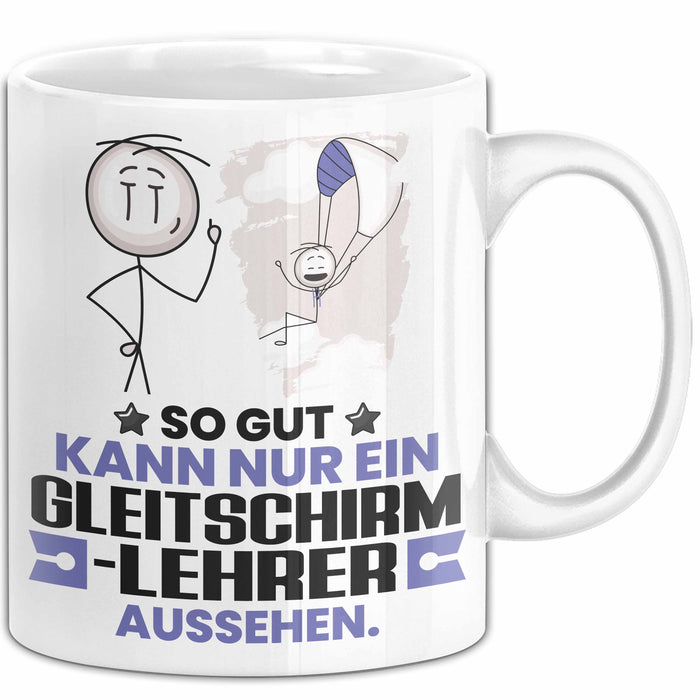 Gleitschirmlehrer Geschenk Tasse So Gut Kann Nur Ein Gleitschirmlehrer Aussehen Geschenkidee Kaffee-Becher Weiß Trendation