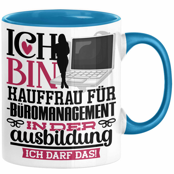 Kauffrau für Büromanagement Ausbildung Start Geschenk Tasse Ich Bin Kauffrau für Büromanagement In Der Ausbildung Ich Darf Das Kaffee-Becher Geschenkidee Blau Trendation
