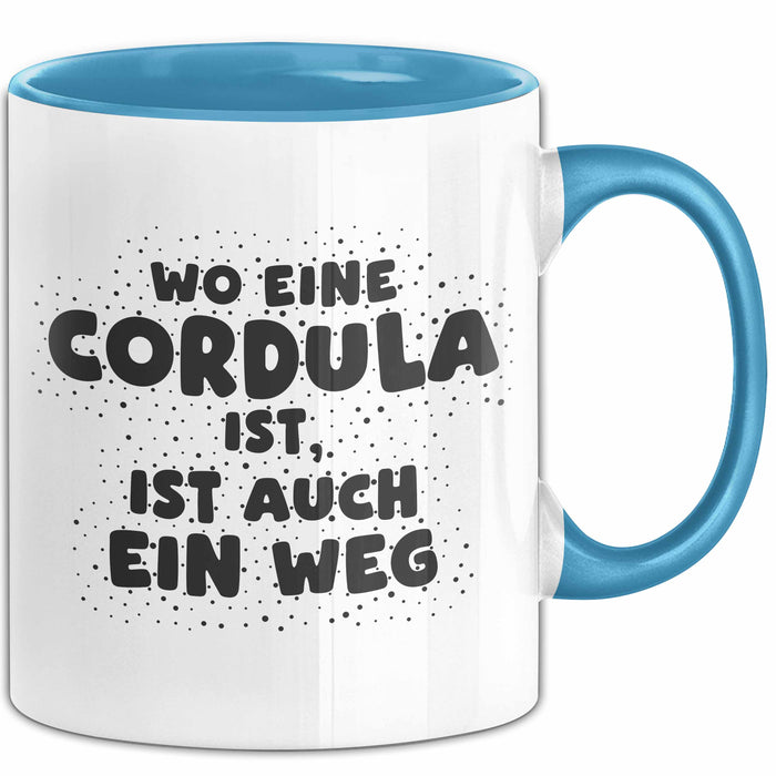Cordula Tasse Wo Eine Cordula Ist, Ist Auch Ein Weg Geschenk