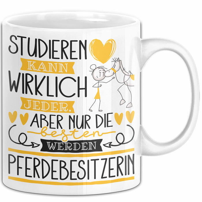 Pferdebesitzerin Tasse Lustiges Geschenk Studieren Kann Wirklich Jeder Nur Die Besten Werden Pferdebesitzerin Weiß Trendation