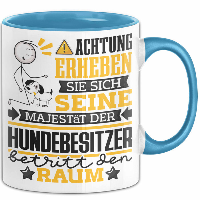Hundebesitzer Geschenk Tasse Lustiger Spruch Erheben Sie Sich Der Hundebesitzer Betritt den Raum Blau Trendation