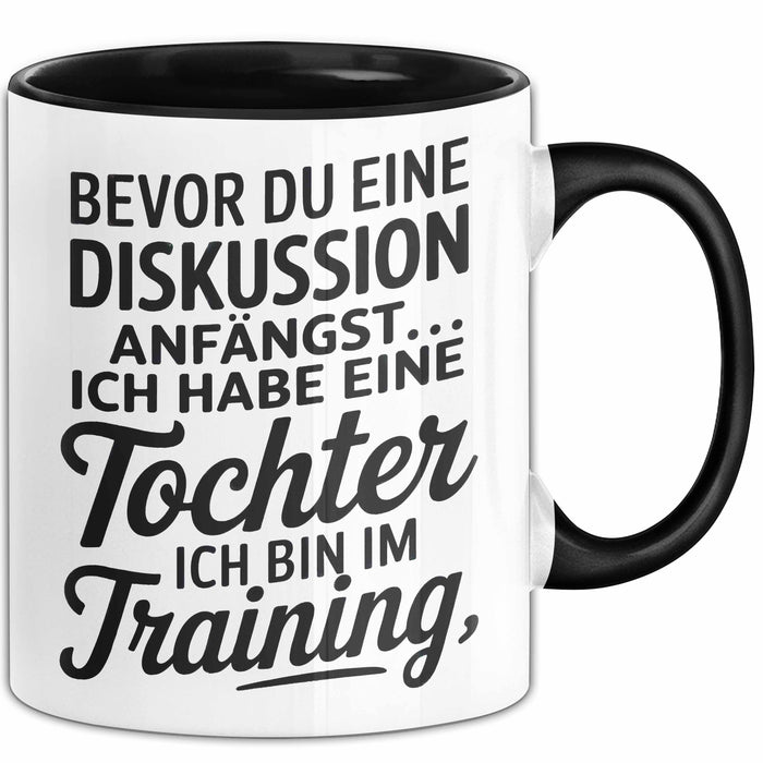 Papa Vatertag Tasse Becher Geschenk Lustige Geschenkidee Spruch Bevor Du Eine Diskussion Anfängst Ich Habe Eine Tochter Ich Bin Im Training Trendation