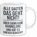 Hannelore Tasse Geschenk Alle Sagten Das Geht Nicht Aber Dann Kam Hannelore Und Hat Es Einfach Gemacht Geschenkidee Becher mit Name Weiß Trendation