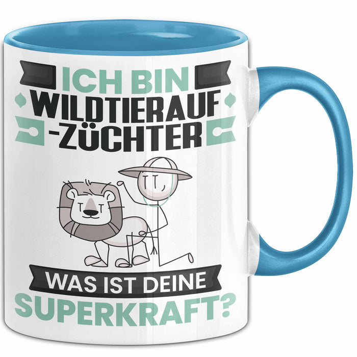 Wildtieraufzüchter Tasse Geschenk für Wildtieraufzüchter Geburtstag Lustiger Spruch Kaffee-Becher Was Ist Deine Superkraft Blau Trendation