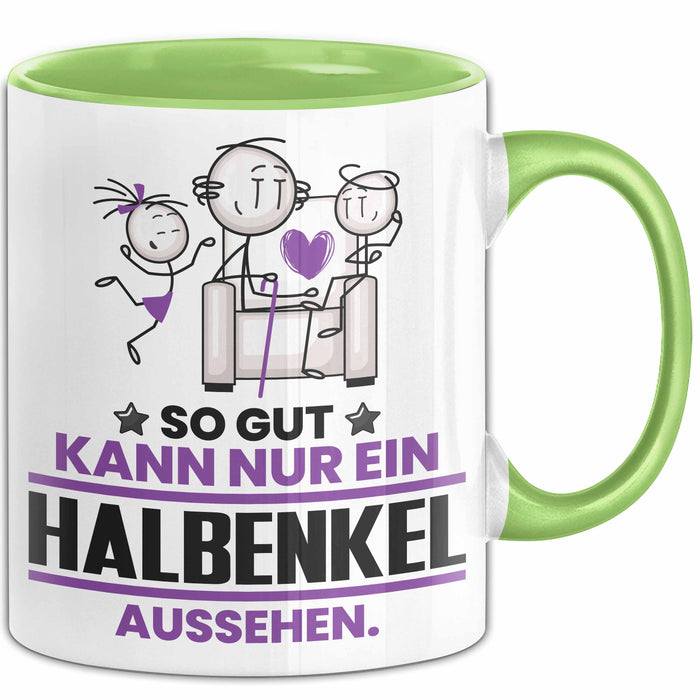 Halbenkel Geschenk Tasse So Gut Kann Nur Ein Halbenkel Aussehen Geschenkidee Kaffee-Becher Grün Trendation