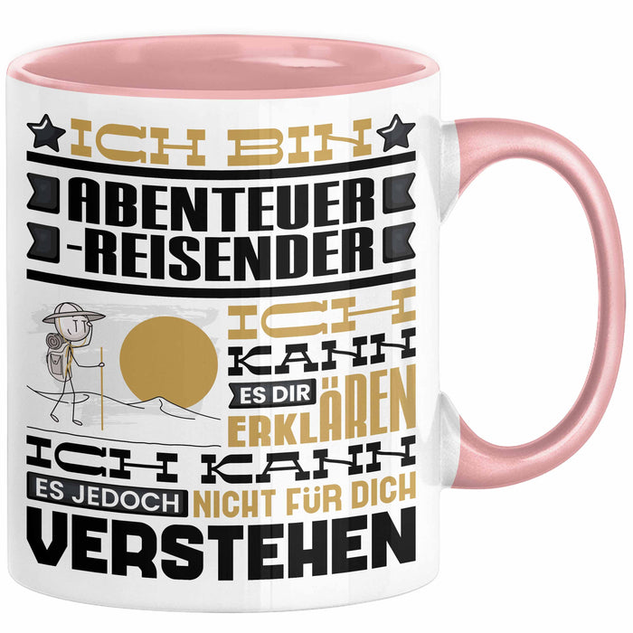 Abenteuerreisender Geschenk Kaffee-Tasse Geschenkidee für Abenteuerreisender Ich Bin Abenteuerreisender Ich Kann Es Dir Erklären Jedoch Nicht Für Dich Verstehen Spruch Lustig Rosa Trendation
