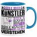Künstler Geschenk Tasse Geschenkidee für Künstler Geburtstag Lustiger Spruch Ich Bin Künstler Ich Kann Es Dir Erklären Aber Nicht Für Dich Verstehen Blau Trendation