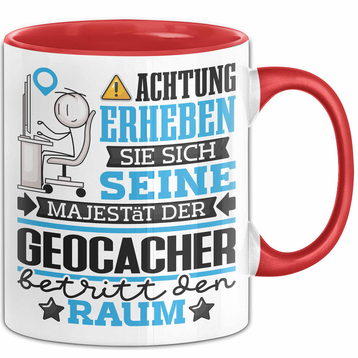 Geocacher Geschenk Tasse Lustiger Spruch Erheben Sie Sich Der Geocacher Betritt den Raum Rot Trendation