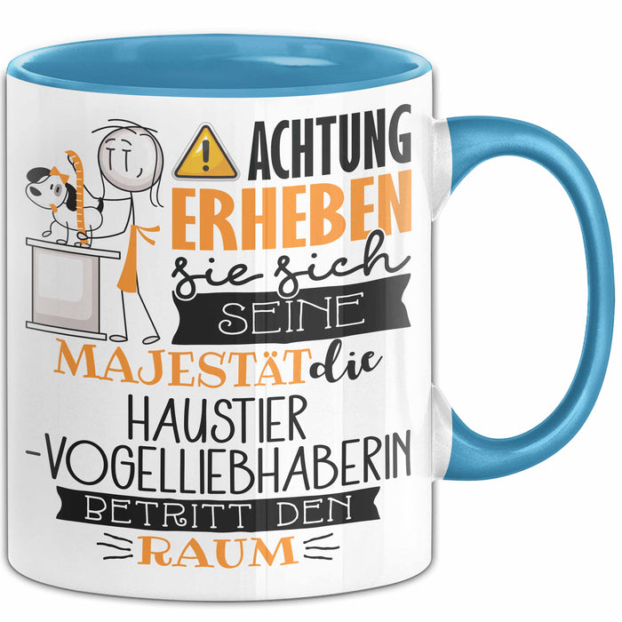 Haustier-Modedesignerin Tasse Geschenk Lustiger Spruch Bitte Erheben Sie Sich Seine Majestät Die Haustier-Modedesignerin Betritt Den Raum Blau Trendation