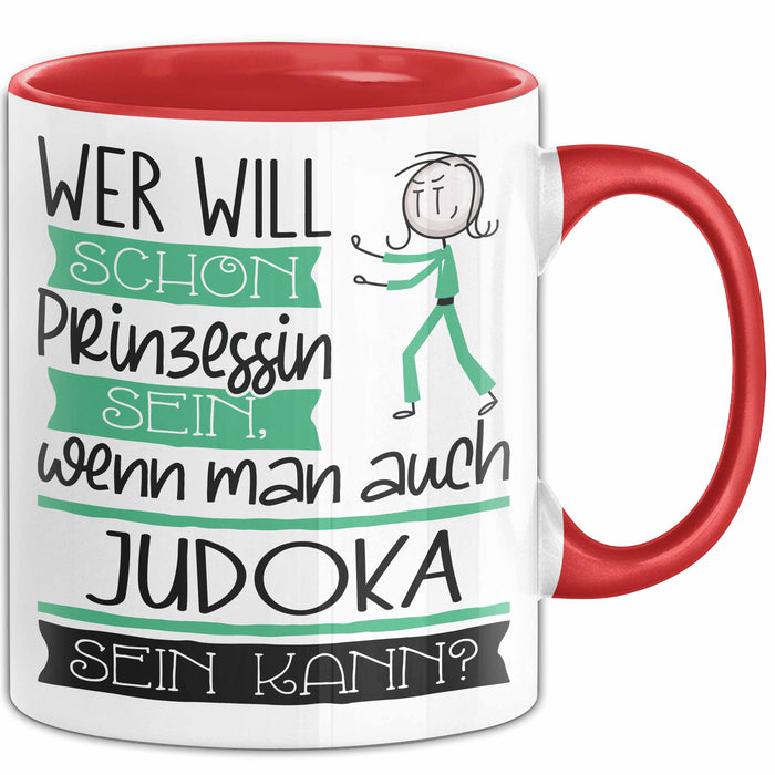 Judoka Tasse Geschenk Spruch Wer Will Schon Prinzessin Sein Wenn Man Auch Judoka Sein Kann Rot Trendation