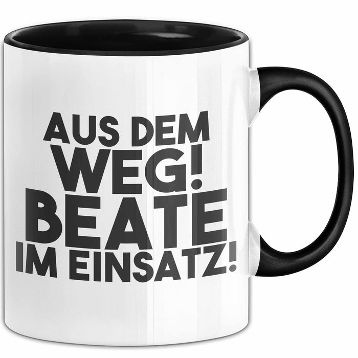 Beate Tasse Aus Dem Weg! Beate Im Einsatz! Geschenk