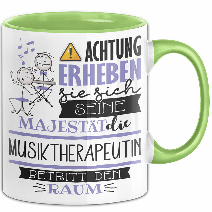 Musiktherapeutin Tasse Geschenk Lustiger Spruch Bitte Erheben Sie Sich Seine Majestät Die Musiktherapeutin Betritt Den Raum Grün Trendation