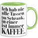 Kaffeeliebhaber Tasse Geschenk Lustige Geschenkidee Spruch Ich Hab Nie Alle Tassen Im Schrank, In Einer Ist Immer Kaffee Grün Trendation