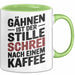 Kaffeeliebhaber Tasse Geschenk Lustige Geschenkidee Spruch Gähnen Ist Der Stille Schrei Nach Einem Kaffee Grün Trendation