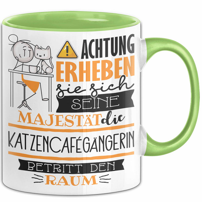 Katzencafégängerin Tasse Geschenk Lustiger Spruch Bitte Erheben Sie Sich Seine Majestät Die Katzencafégängerin Betritt Den Raum Grün Trendation