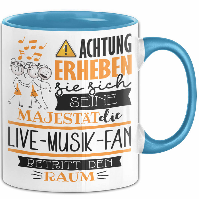 Live-Musik-Fan Tasse Geschenk Lustiger Spruch Bitte Erheben Sie Sich Seine Majestät Die Live-Musik-Fan Betritt Den Raum Blau Trendation