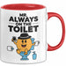 Klo Tasse Geschenk Mr Always On The Toilet Geschenkidee Lustig Toilette Rot Trendation