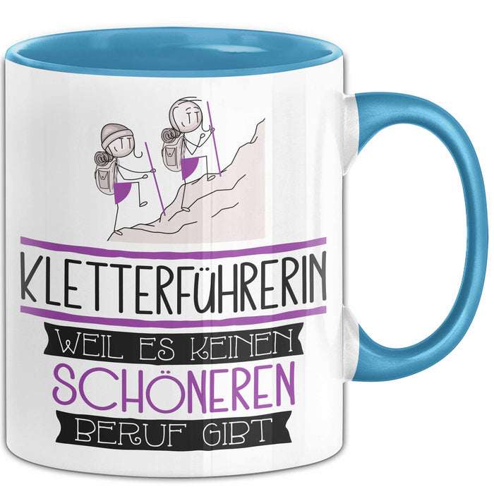 Kletterführerin Weil Es Keinen Schöneren Beruf Gibt Tasse Geschenk für Eine Kletterführerin Lustig Blau Trendation
