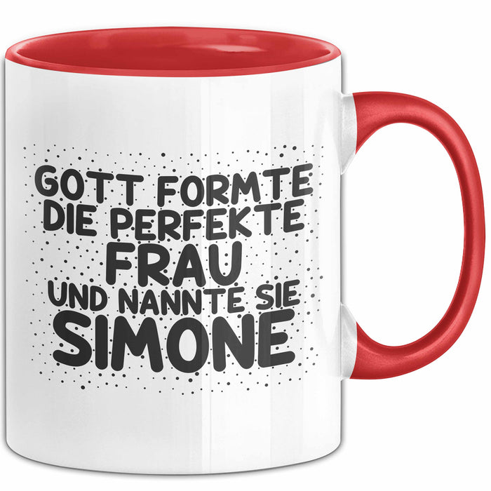 Simone Tasse Gott Formte Die Perfekte Frau Und Nannte Sie Simone Geschenk Rot Trendation