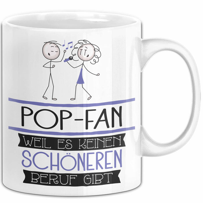 Pop-Fan Weil Es Keinen Schöneren Beruf Gibt Tasse Geschenk für Eine Pop-Fan Lustig Weiß Trendation