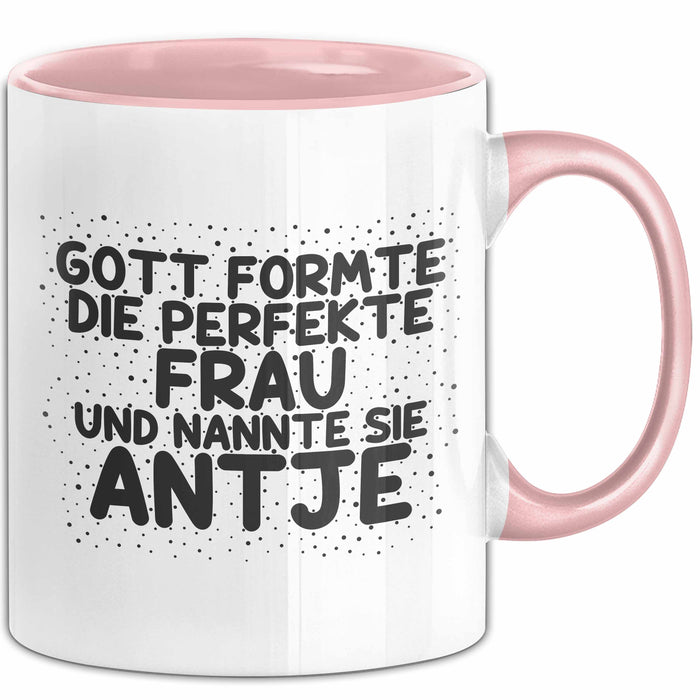 Antje Tasse Gott Formte Die Perfekte Frau Und Nannte Sie Antje Geschenk