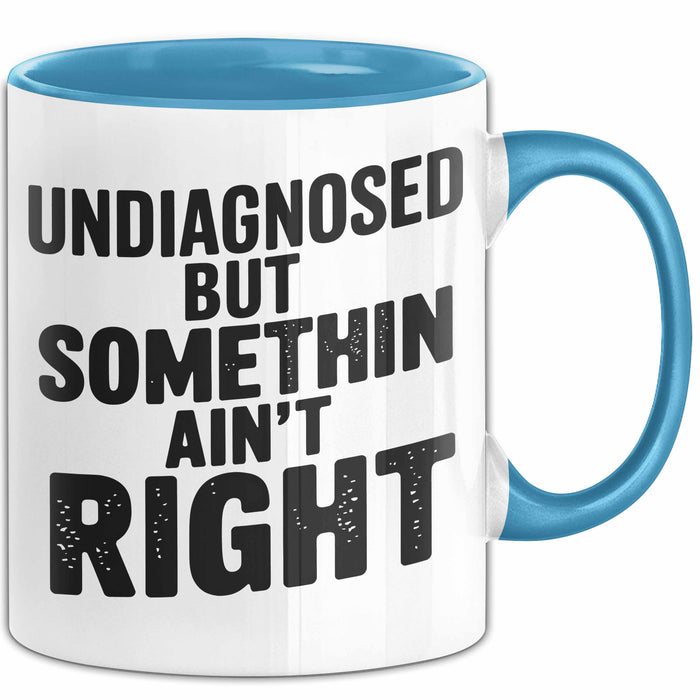 Sarkastischer Sarkasmus Tasse Geschenk Lustige Geschenkidee Spruch Nicht Diagnostiziert Aber Irgendwas Stimmt Nicht Blau Trendation