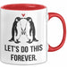 Romantisches Paar Jahrestagsfeier Tasse Geschenk Lustige Geschenkidee Spruch Lass Uns Das Für Immer Machen Pinguine Rot Trendation
