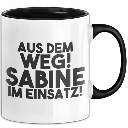Sabine Tasse Aus Dem Weg! Sabine Im Einsatz! Geschenk Schwarz Trendation