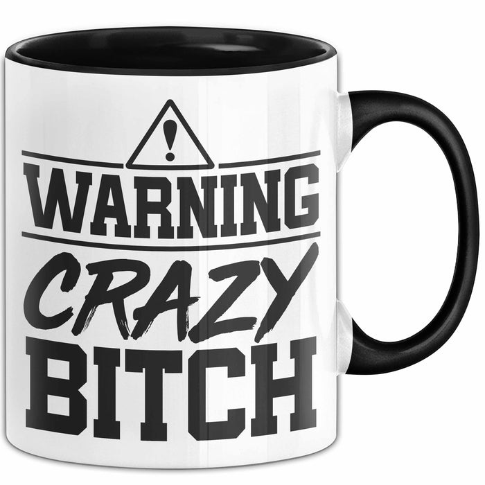 Humor Tasse Warning Crazy Bit*** Geschenkidee Verrückte Kollegin Kaffee-Becher Trendation