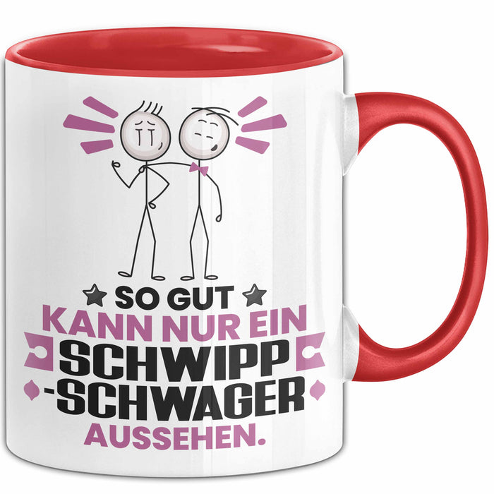 Schwippschwager Geschenk Tasse So Gut Kann Nur Ein Schwippschwager Aussehen Geschenkidee Kaffee-Becher Rot Trendation