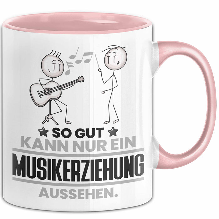 Musikerziehung Geschenk Tasse So Gut Kann Nur Ein Musikerziehung Aussehen Geschenkidee Kaffee-Becher Rosa Trendation