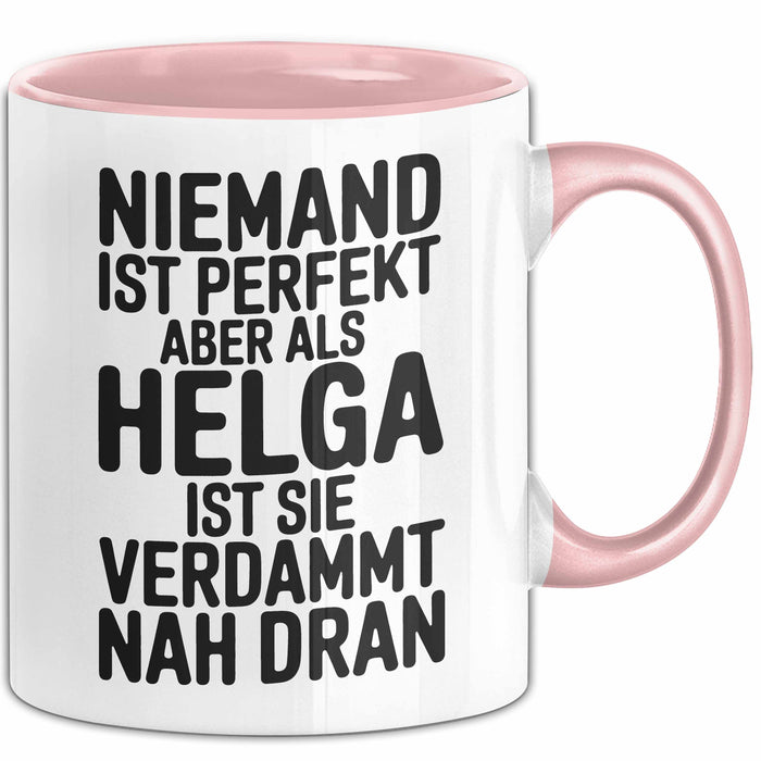 Helga Tasse Geschenk Niemand Ist Perfekt Helga Verdammt Nah Dran Geschenkidee Rosa Trendation