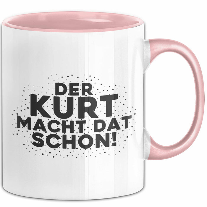 Kurt Tasse Der Kurt Macht Dat Schon Geschenk