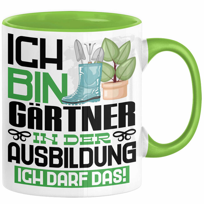 Gärtner Ausbildung Tasse Geschenk Ich Bin Gärtner In Der Ausbildung Ich Darf Das Geschenkidee Spruch Grün Trendation