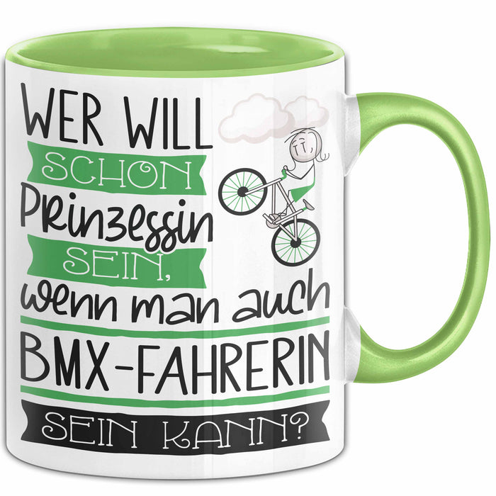 BMX-Fahrerin Tasse Geschenk Spruch Wer Will Schon Prinzessin Sein Wenn Man Auch BMX-Fahrerin Sein Kann Grün Trendation